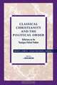 Classical Christianity and the Political Order, Ernest L. Fortin 