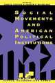 Social Movements and American Political Institutions, 