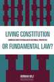 A Living Constitution or Fundamental Law?, Herman Belz 