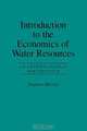 Introduction to the Economics of Water Resources, Stephen Merrett 