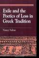 Exile and the Poetics of Loss in Greek Tradition, Nancy Sultan 
