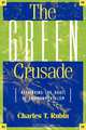 The Green Crusade, Charles T. Rubin 
