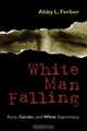 White Man Falling, Abby L. Ferber 