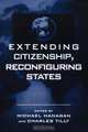 Extending Citizenship, Reconfiguring States, 