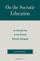 On the Socratic Education, Christopher Bruell 