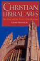 Christian Liberal Arts, V. James Jr. Mannoia 