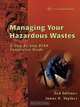 Managing Your Hazardous Wastes, James K. Voyles 