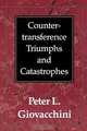 Countertransference Triumphs and Catastrophes, P. Giovacchini 