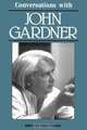 Conversations with John Gardner, John Gardner 