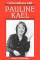 Conversations with Pauline Kael, Pauline Kael 