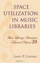 Space Utilization in Music Libraries, James P. Cassaro 