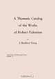 Thematic Catalog of the Works of Robert Valentine, J. Bradford Young 