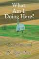 What Am I Doing Here?, Ralph Adcock 