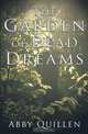 The Garden of Dead Dreams, Abby Quillen 
