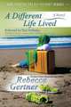 A Different Life Lived, Rebecca Gertner 