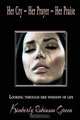 Her Cry ~ Her Prayer ~ Her Praise, Kimberly Robinson Green 