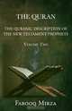 The Quran the Quranic Description of the New Testament Prophets (Zachariah, Mary, John the Baptist, and Jesus) and Monotheism of Islam Versus Christia, Farooq Mirza 