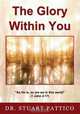 The Glory Within You, Dr Stuart Pattico 