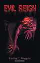 Evil Reign, Kaelin C. Murphy 