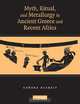 Myth, Ritual and Metallurgy in Ancient Greece and Recent Africa, Blakely 