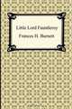 Little Lord Fauntleroy, Frances Hodgson Burnett 
