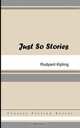 Just So Stories, Rudyard Kipling 