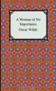 A Woman of No Importance, Oscar Wilde 