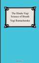 The Hindu-Yogi Science of Breath, Yogi Ramacharaka 