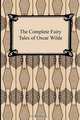 The Complete Fairy Tales of Oscar Wilde, Oscar Wilde 