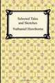 Selected Tales and Sketches (the Best Short Stories of Nathaniel Hawthorne), Hawthorne Nathaniel 
