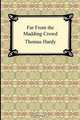 Far From the Madding Crowd, Thomas Hardy 