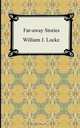 Far-away Stories, William J. Locke 
