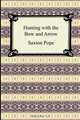 Hunting with the Bow and Arrow, Saxton Pope 