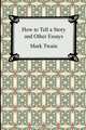 How to Tell a Story and Other Essays, Mark Twain 