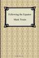 Following the Equator, Mark Twain 