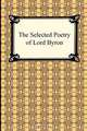 The Selected Poetry of Lord Byron, Lord George Gordon Byron 