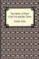 The Belly of Paris; Or, the Fat and the Thin (Le Ventre de Paris), Emile Zola 