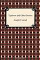 Typhoon and Other Stories, Joseph Conrad 