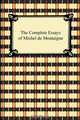 The Complete Essays of Michel de Montaigne, Michel de Montaigne 