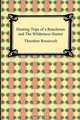 Hunting Trips of a Ranchman and The Wilderness Hunter, Theodore Roosevelt 