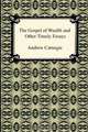 The Gospel of Wealth and Other Timely Essays, Andrew Carnegie 
