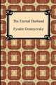 The Eternal Husband, Фёдор Михайлович Достоевский 