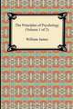The Principles of Psychology (Volume 1 of 2), William James 