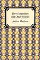 Three Imposters and Other Stories, Arthur Machen 