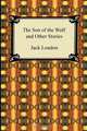 The Son of the Wolf and Other Stories, Jack London 
