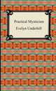 Practical Mysticism, Evelyn Underhill 