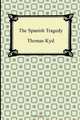 The Spanish Tragedy, Thomas Kyd 