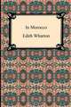 In Morocco, Edith Wharton 