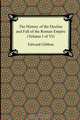 The History of the Decline and Fall of the Roman Empire (Volume I of VI), Edward Gibbon 