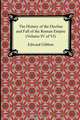 The History of the Decline and Fall of the Roman Empire (Volume IV of VI), Edward Gibbon 